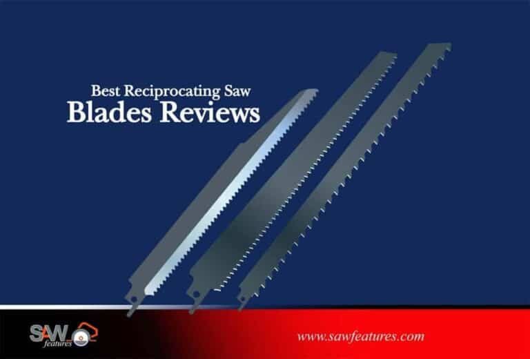 Best Reciprocating Saw Blades Reviews