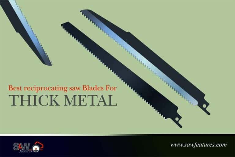 Best reciprocating saw blades for thick metal