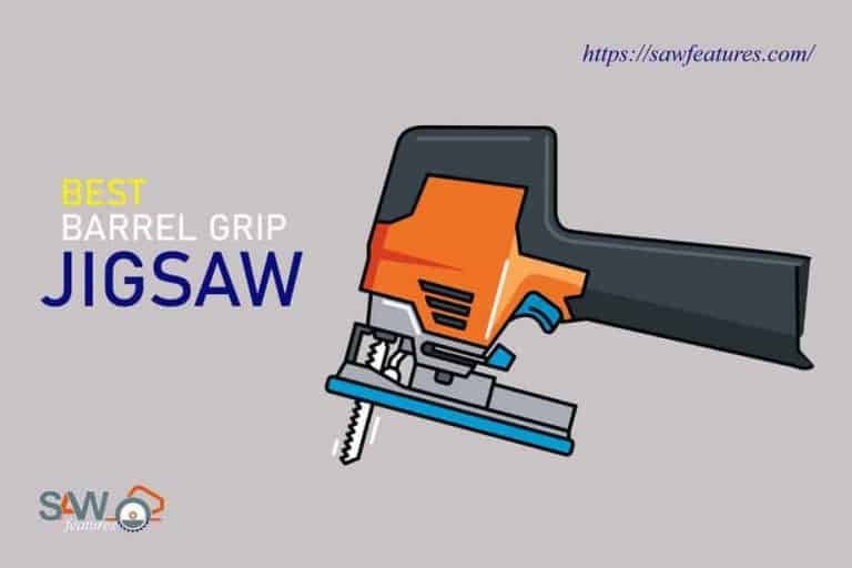 Best barrel grip jigsaw