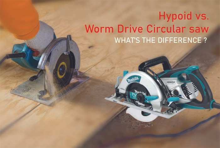 Hypoid vs. Worm Drive Circular saw