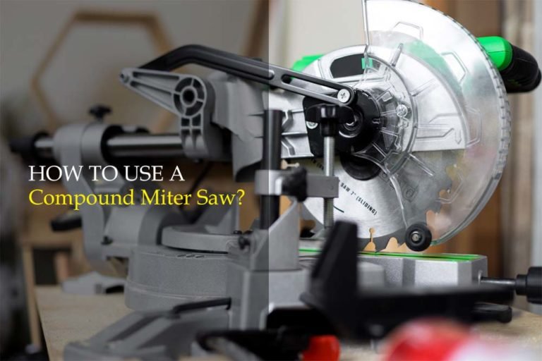 How to Use a Compound Miter Saw