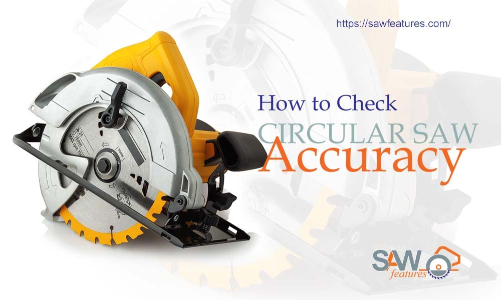 How to Check Circular Saw Accuracy